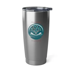 "Always Writing, Always Growing" 20oz Steel Tumbler