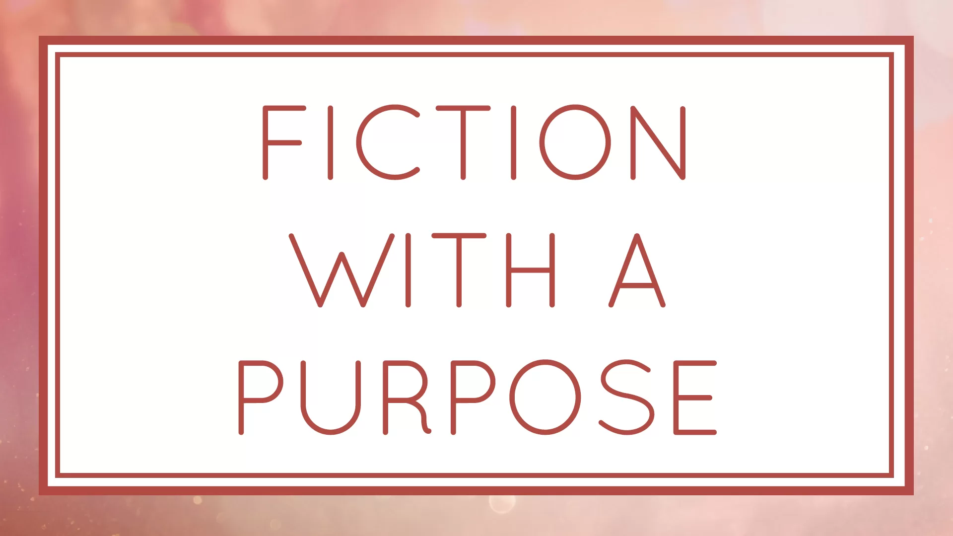 Fiction with a Purpose