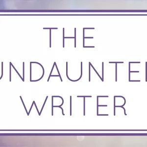 The Undaunted Writer