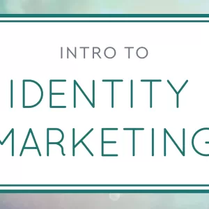 Intro to Identity Marketing
