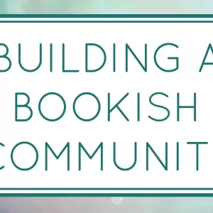 Building a Bookish Community