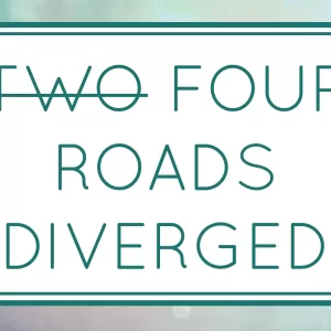Four Roads Diverged